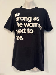 Pre-Owned "As Strong As The Woman Next To Me" Tee Shirt by MESS Size Small