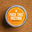 Fuck This Meeting Emergency Ambiance Travel Tin | Funny Candle