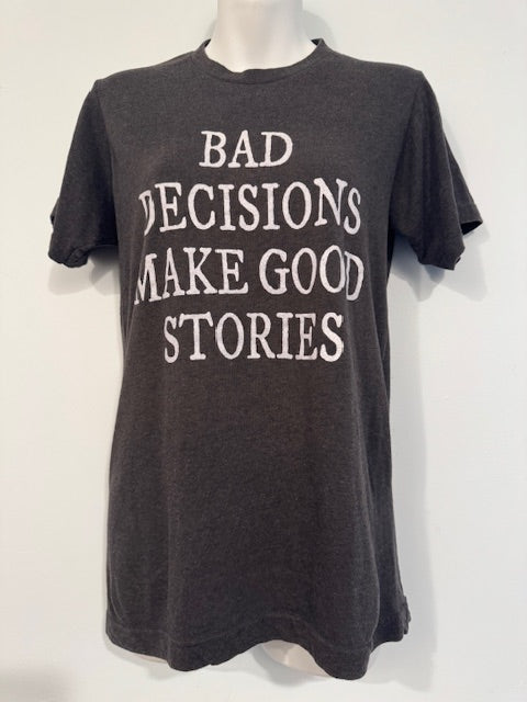 Pre-Owned "Bad Decisions Make Good Stories" Tee Shirt Size Small