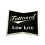 CARTEL INK Tattooed Low Life Sticker